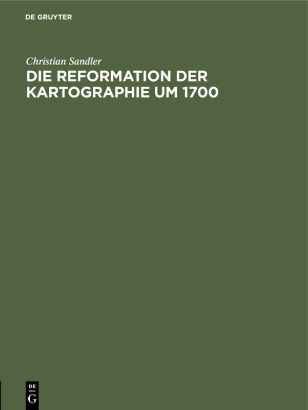 Die Reformation der Kartographie um 1700