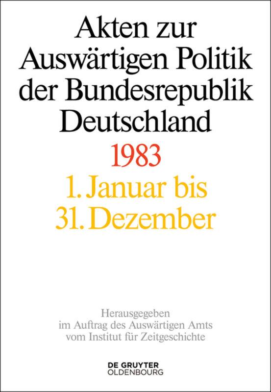 Akten zur Auswärtigen Politik der Bundesrepublik Deutschland 1983, 2 Teile