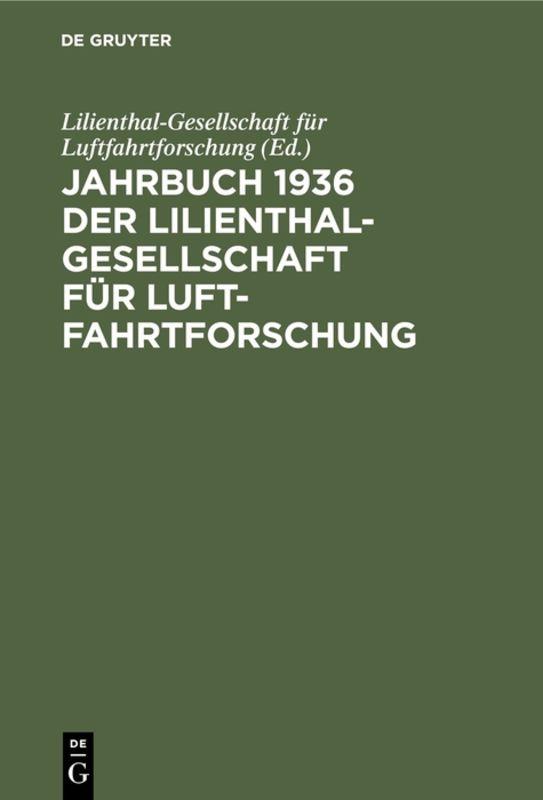 Jahrbuch 1936 der Lilienthal-Gesellschaft für Luftfahrtforschung