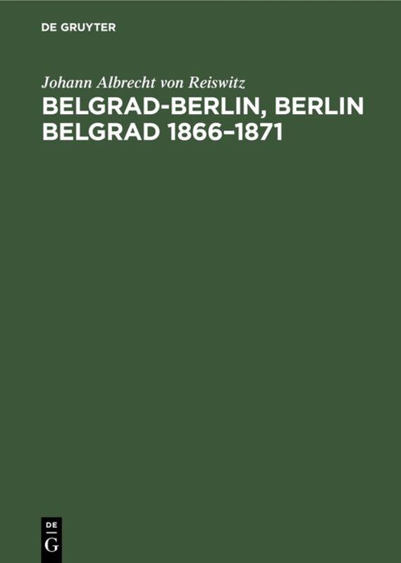 Belgrad-Berlin, Berlin Belgrad 1866¿1871