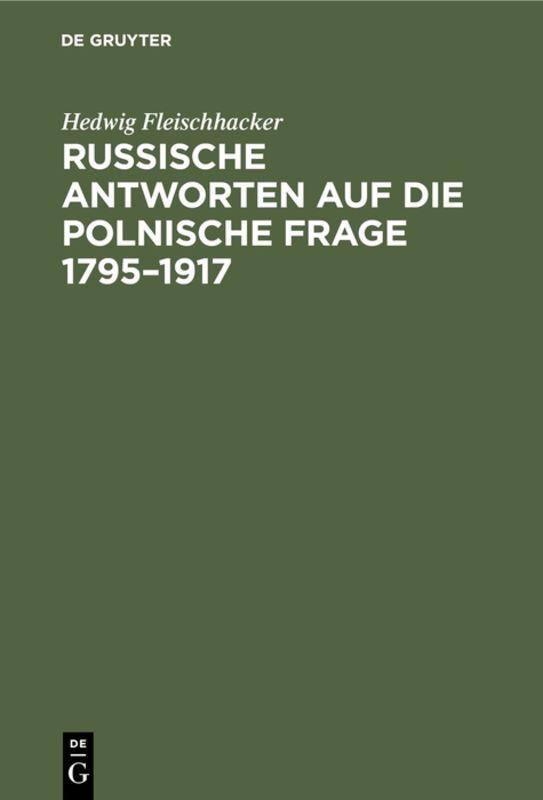 Russische Antworten auf die polnische Frage 1795¿1917