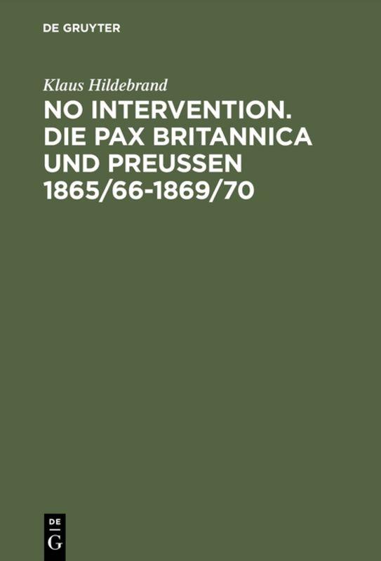 No Intervention. Die Pax Britannica und Preußen 1865/66–1869/70