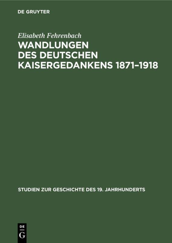Wandlungen des deutschen Kaisergedankens 1871–1918