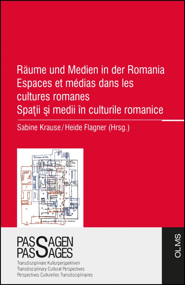 Räume und Medien in der Romania Espaces et médias dans les cultures romanes Spatii si medii în culturile romanice