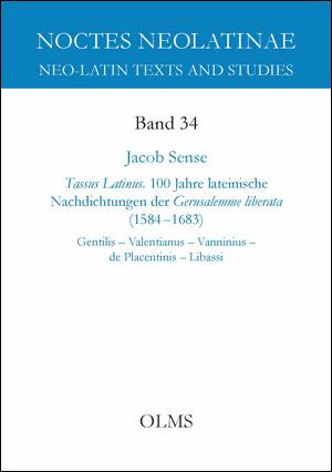 Tassus Latinus. 100 Jahre lateinische Nachdichtungen der Gerusalemme liberata (1584–1683)
