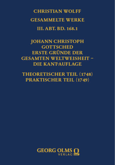 Johann Christoph Gottsched: Erste Gründe der gesamten Weltweisheit - Die Kant-Auflage