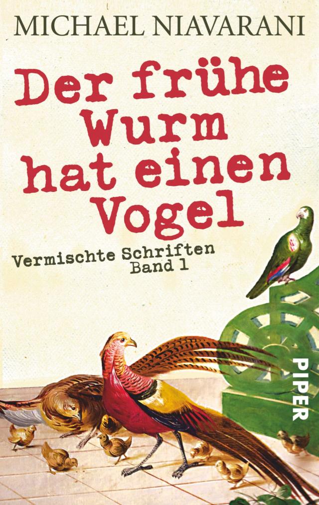 Der frühe Wurm hat einen Vogel Vermischte Schriften. 15.10.2013. Paperback / softback.