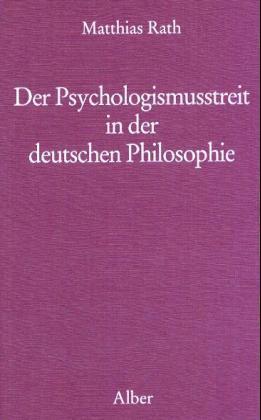Der Psychologismusstreit in der deutschen Philosophie