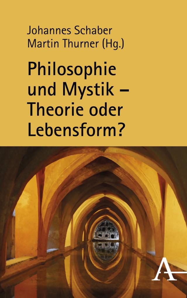 Philosophie und Mystik – Theorie oder Lebensform?