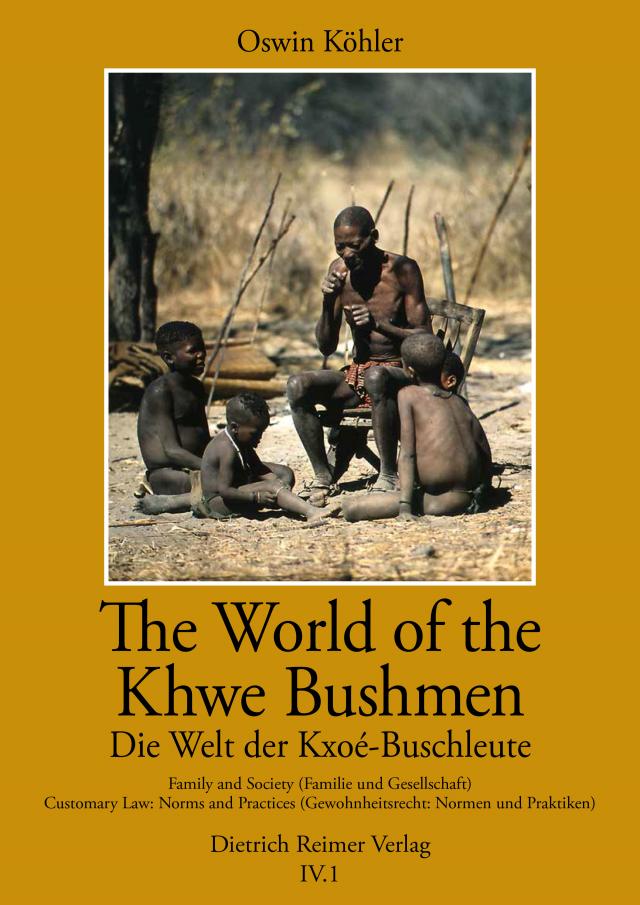 The World of the Khwe Bushmen in Southern Africa — Die Welt der Kxoé-Buschleute im südlichen Afrika