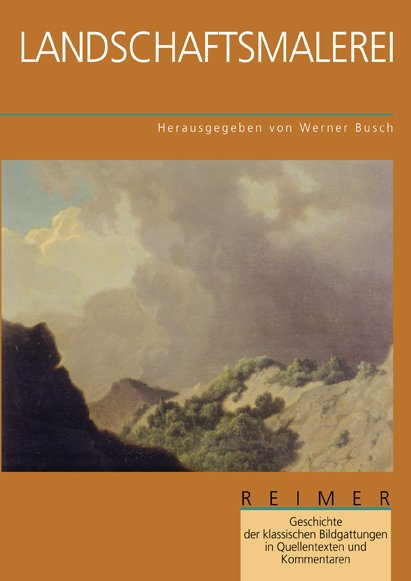 Geschichte der klassischen Bildgattungen in Quellentexten und Kommentaren / Landschaftsmalerei