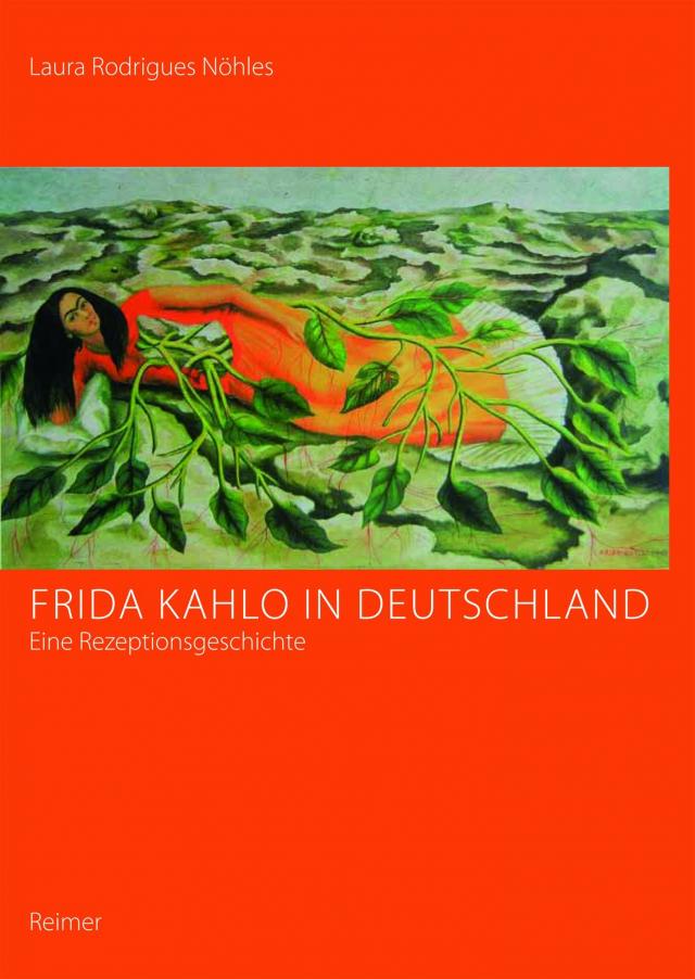 Frida Kahlo in Deutschland - eine Rezeptionsgeschichte