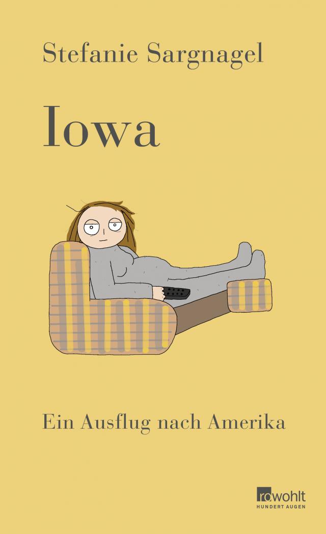 Iowa Ein Ausflug nach Amerika ¦ Mit bissigem Humor und entwaffnend ehrlich - Bestsellerautorin Stefanie Sargnagel über die USA. Gebunden.
