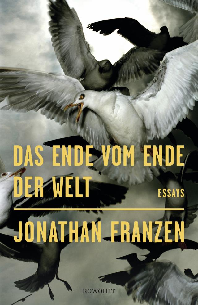 Das Ende vom Ende der Welt. Essays