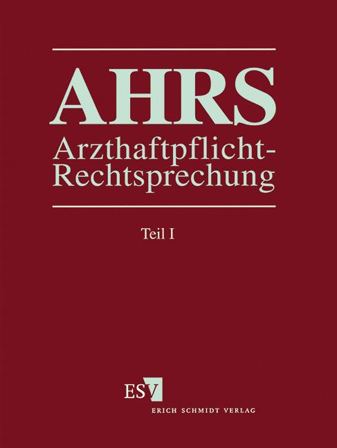 Arzthaftpflicht-Rechtsprechung (AHRS) / Arzthaftpflicht-Rechtsprechung I - Einzelbezug