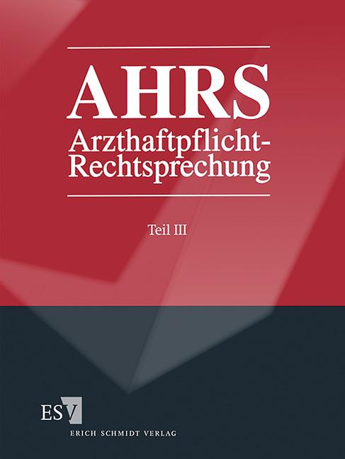 Arzthaftpflicht-Rechtsprechung (AHRS) / Arzthaftpflicht-Rechtsprechung III - Abonnement