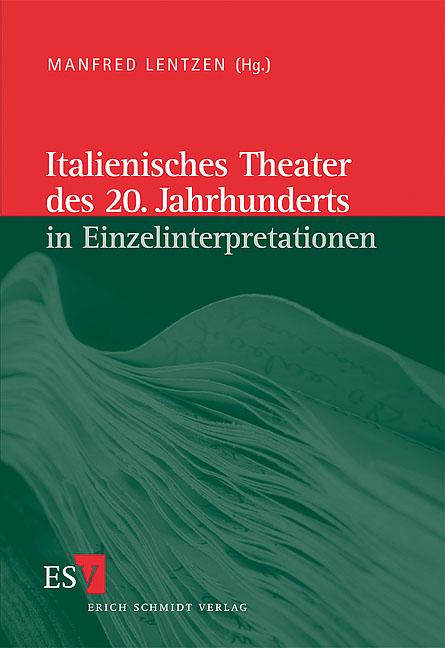 Italienische Literatur des 20. Jahrhunderts / Italienisches Theater des 20. Jahrhunderts in Einzelinterpretationen