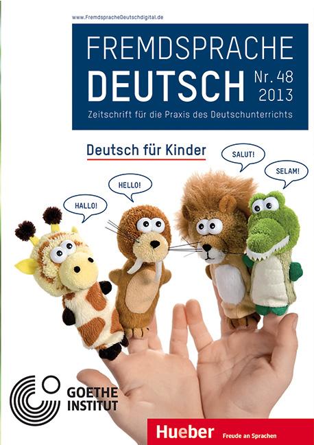 Fremdsprache Deutsch Heft 48 (2013): Deutsch für Kinder
