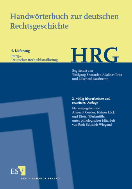 Handwörterbuch zur deutschen Rechtsgeschichte (HRG) – Lieferungsbezug – Lieferung 4: Burg–Deutscher Rechtshistorikertag