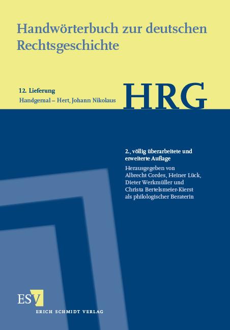 Handwörterbuch zur deutschen Rechtsgeschichte (HRG) – Lieferungsbezug – Lieferung 12: Handgemal–Hert, Johann Nikolaus