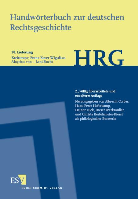 Handwörterbuch zur deutschen Rechtsgeschichte (HRG) – Lieferungsbezug – Lieferung 18: Kreittmayr, Franz Xaver Wiguläus Aloysius von–Landflucht