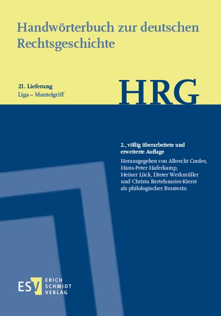 Handwörterbuch zur deutschen Rechtsgeschichte (HRG) – Lieferungsbezug – Lieferung 21: Liga–Mantelgriff
