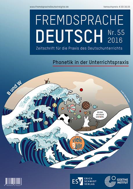 Fremdsprache Deutsch Heft 55 (2016): Phonetik in der Unterrichtspraxis