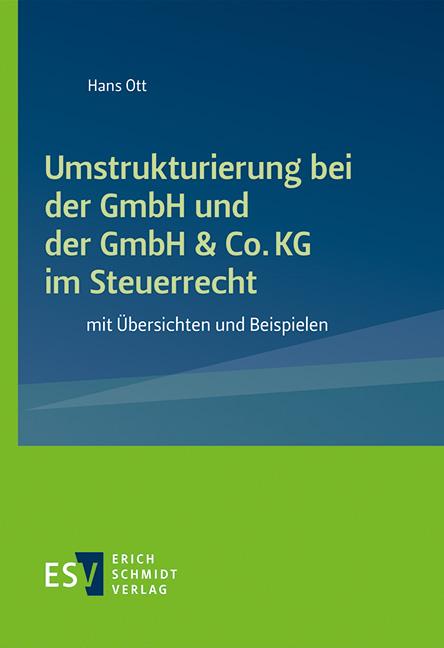 Umstrukturierung bei der GmbH und der GmbH & Co. KG im Steuerrecht