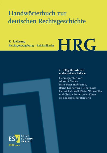 Handwörterbuch zur deutschen Rechtsgeschichte (HRG) – Lieferungsbezug – Lieferung 31: Reichsgesetzgebung–Reichsvikariat