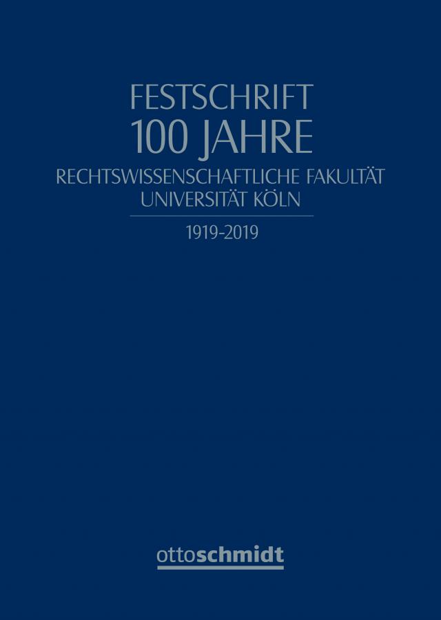 Festschrift 100 Jahre Rechtswissenschaftliche Fakultät Universität Köln