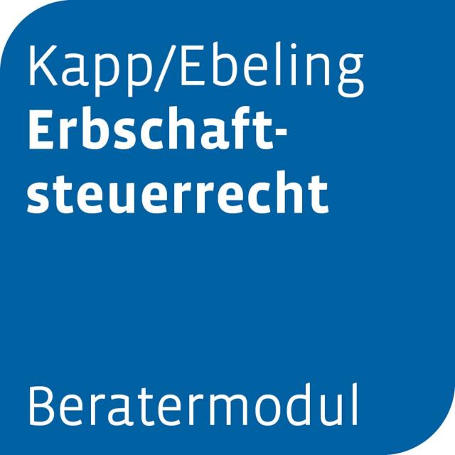 Beratermodul Kapp/Ebeling Erbschaftsteuerrecht