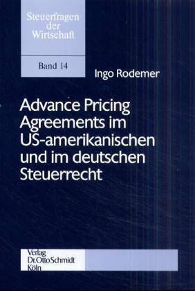 Advance Pricing Agreements im US-amerikanischen und im deutschen Steuerrecht