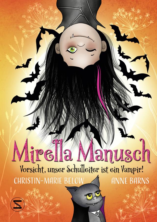 Mirella Manusch − Vorsicht, unser Schulleiter ist ein Vampir!
