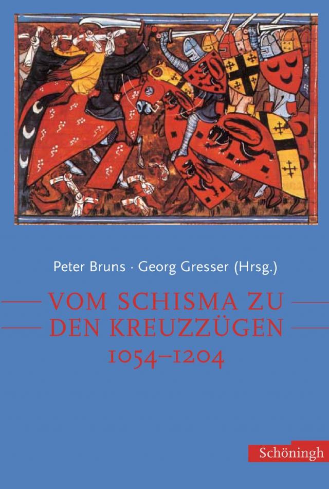 Vom Schisma zu den Kreuzzügen 1054-1204