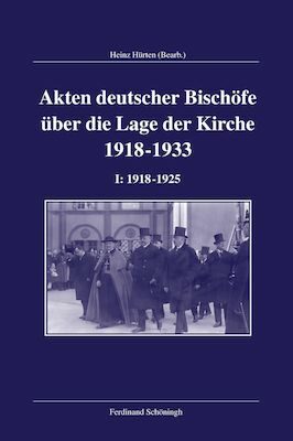 Akten deutscher Bischöfe zur Lage der Kirche 1918-1933