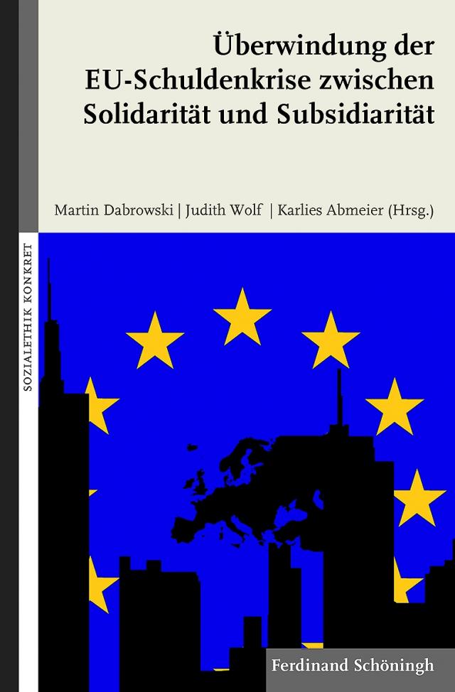 Überwindung der EU-Schuldenkrise zwischen Solidarität und Subsidiarität