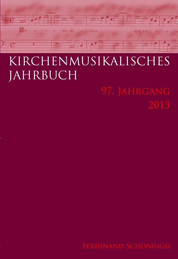 Kirchenmusikalisches Jahrbuch - 97. Jahrgang 2013