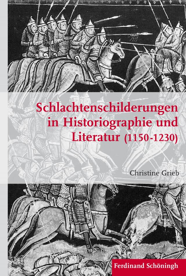 Schlachtenschilderungen in Historiographie und Literatur (1150 - 1230)