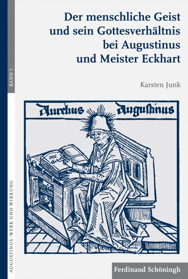 Der menschliche Geist und sein Gottesverhältnis bei Augustinus und Meister Eckhart