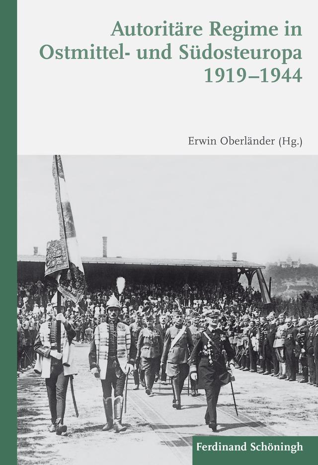 Autoritäre Regime in Ostmittel- und Südosteuropa 1919–1944