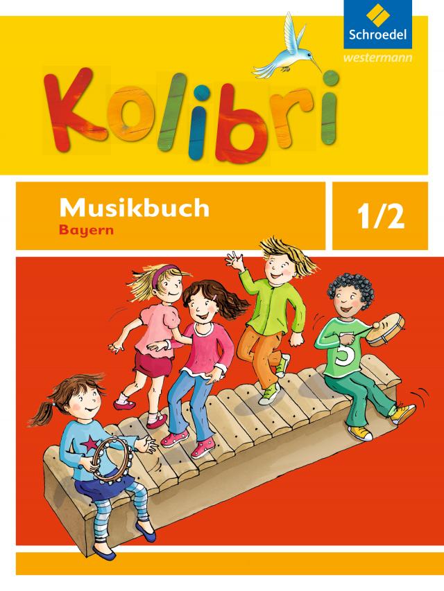 Kolibri: Das Musikbuch für Grundschulen Bayern - Ausgabe 2014