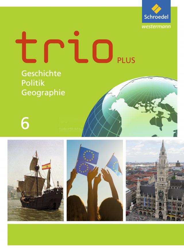 Trio GPG - Geschichte / Politik / Geographie für Mittelschulen in Bayern - Ausgabe 2017
