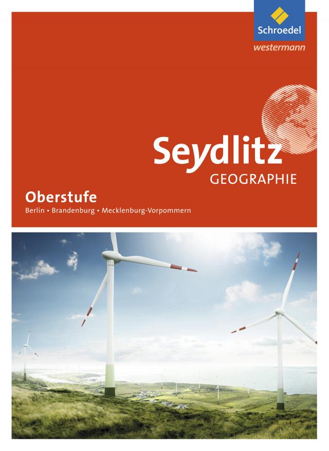 Seydlitz Geographie - Ausgabe 2017 für die Sekundarstufe II in Berlin, Brandenburg und Mecklenburg-Vorpommern
