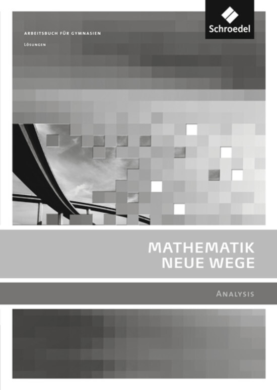 Mathematik Neue Wege SII - Ausgabe 2011 für Berlin, Rheinland-Pfalz, Saarland und Schleswig-Holstein