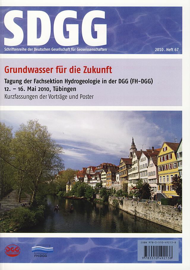 Grundwasser für die Zukunft - Tagung der Fachsektion Hydrogeologie in der DGG (FH-DGG) 12.- 16. Mai 2010, Tübingen