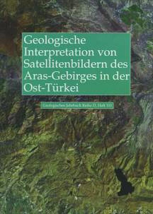 Geologische Interpretation von LANDSAT-Thematic-Mapper-Satelliten-bildern des Aras-Gebirges in der Ost-Türkei