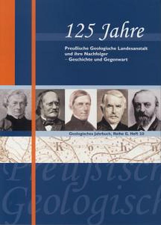 125 Jahre Preussische Geologische Landesanstalt und ihre Nachfolger