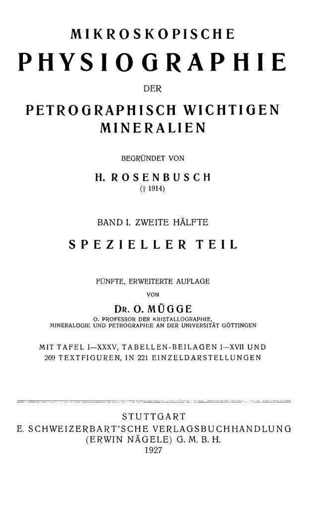 Mikroskopische Physiographie der Mineralien und Gesteine. Ein Hilfsbuch... / Die petrographisch wichtigen Mineralien und die Methoden ihrer Untersuchung. 2 Hälften