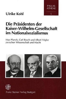 Die Präsidenten der Kaiser-Wilhelm-Gesellschaft im Nationalsozialismus