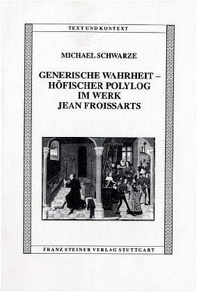 Generische Wahrheit – Höfischer Polylog im Werk Jean Froissarts